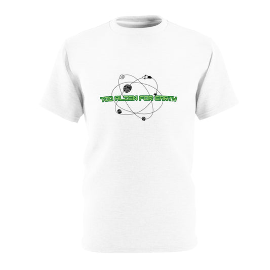 Too Alien For Earth - Too Human For Outer Space Tee