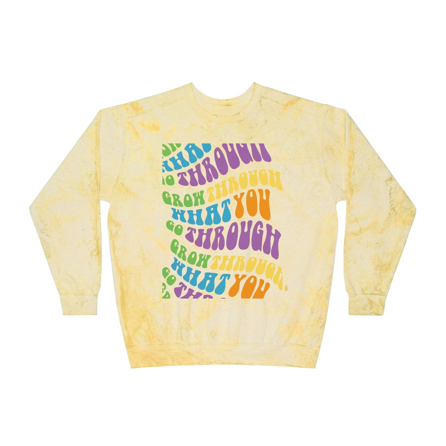 Grow Through  What You Go Through Crewneck Sweatshirt