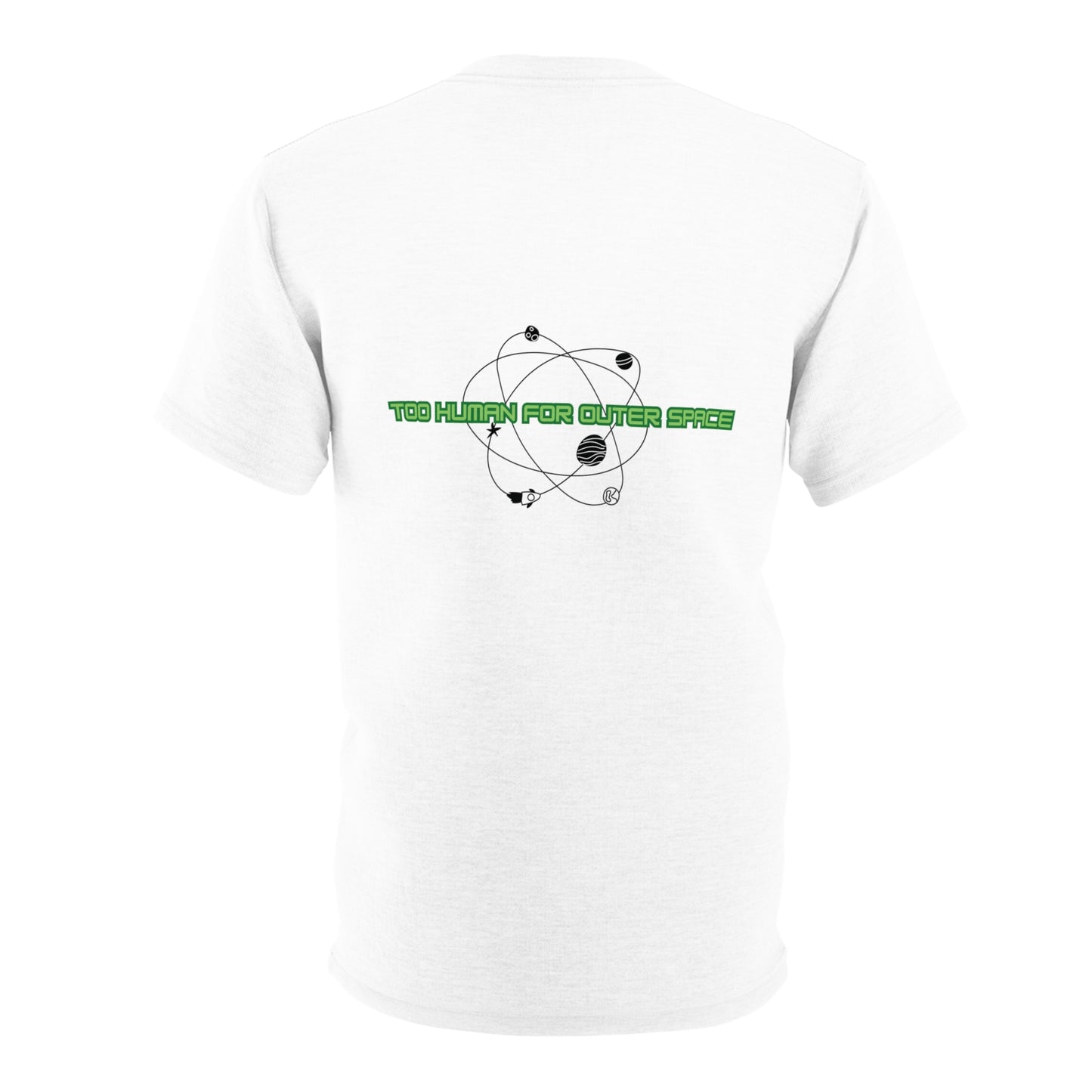 Too Alien For Earth - Too Human For Outer Space Tee